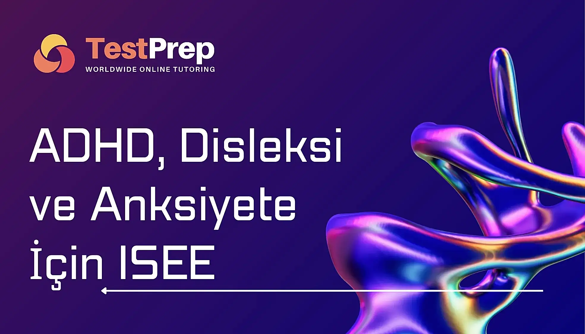 adhd-disleksi-ve-anksiyete-icin-isee | Test Prep Hazırlık Kursları Özel Ders Yurt Dışı Eğitim Danışmanlığı ADHD, Disleksi ve Anksiyete İçin ISEE