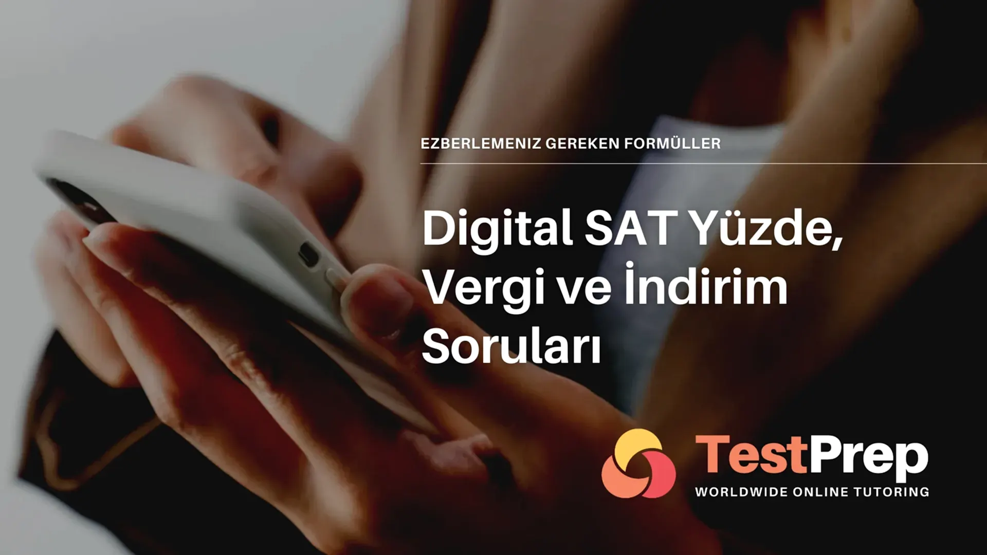 digital-sat-yuzde-vergi-ve-indirim-sorulari-ezberlemeniz-gereken-formuller | Test Prep Hazırlık Kursları Özel Ders Yurt Dışı Eğitim Danışmanlığı Digital SAT Yüzde, Vergi ve İndirim Soruları: Ezberlemeniz Gereken Formüller